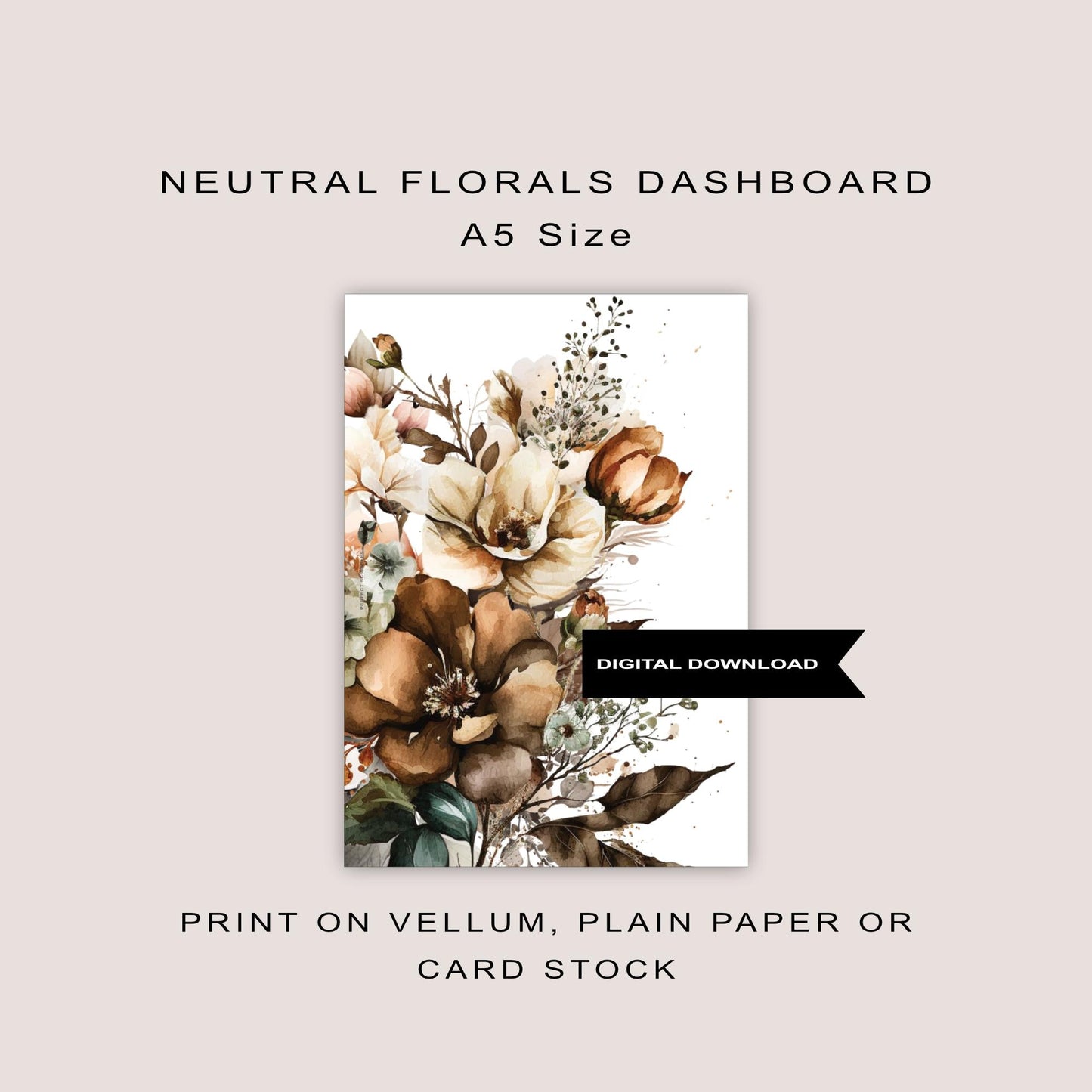 A5 Dashboard | Neutral florals | Digital printable