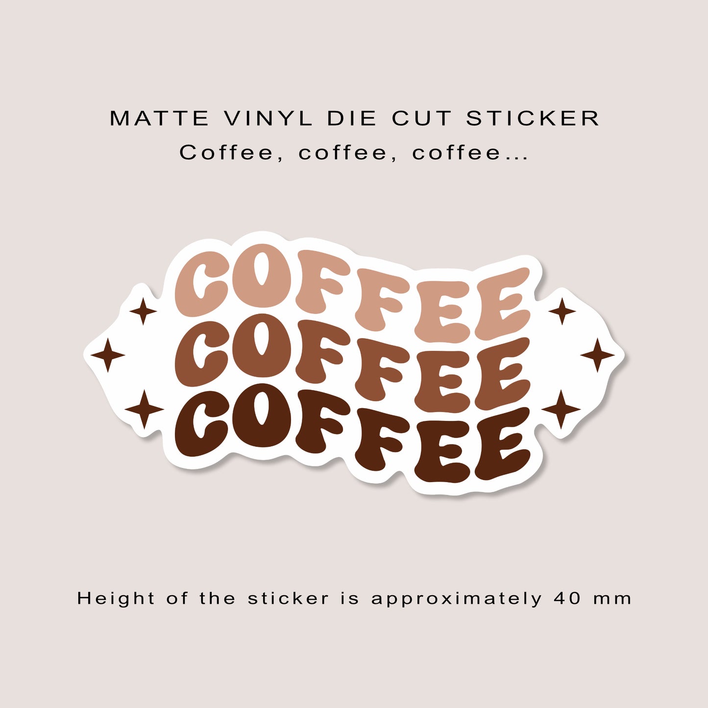 Matte vinyl die cut sticker | Coffee, coffee, coffee...