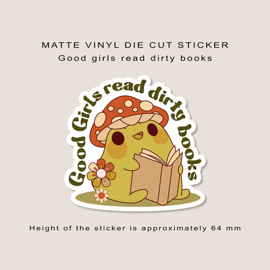 Matte vinyl die cut sticker | Good girls read dirty books