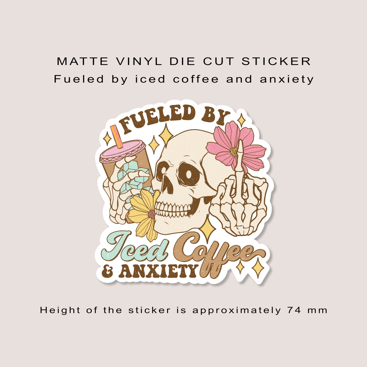 Matte vinyl die cut sticker | Fueled by Iced coffee and anxiety