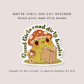 Matte vinyl die cut sticker | Good girls read dirty books